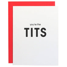 Load image into Gallery viewer, You&#39;re the Tits Letterpress Greeting Card