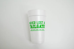 Never Lost a Tailgate 20oz. Styrofoam Cup