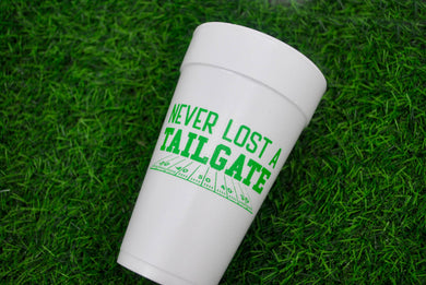 Never Lost a Tailgate 20oz. Styrofoam Cup