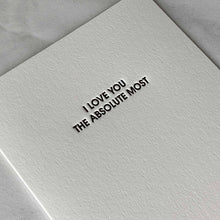 Load image into Gallery viewer, I Love You The Absolute Most - Anniversary | Friendship Card