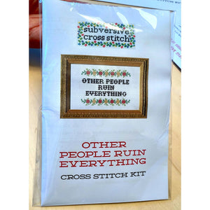 Don't Let Idiots Ruin Your Day Deluxe Cross Stitch Kit