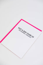 Load image into Gallery viewer, Not A Day Over 29 *Plus Shipping + Handling* - Friendship Birthday Card