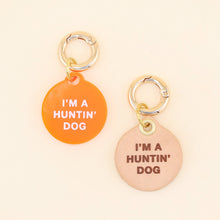 Load image into Gallery viewer, I'm a Huntin' Dog Pet Tag: Top-Grain Leather