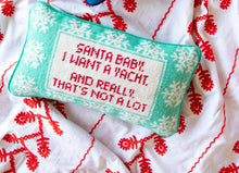 Load image into Gallery viewer, Santa I Want a Yacht Needlepoint Pillow