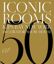 Load image into Gallery viewer, Iconic Rooms: Kips Bay New York Decorator Show House at 50
