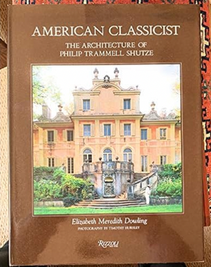 American Classicist: The Architecture of Philip Trammell Schutze