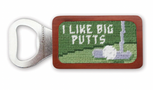 Load image into Gallery viewer, Big Putts Bottle Opener