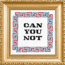 Load image into Gallery viewer, Can You Not