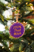 Load image into Gallery viewer, Needlepoint Ornament - 100% That Bitch