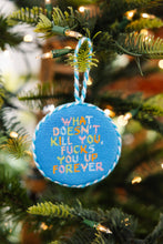 Load image into Gallery viewer, Needlepoint Ornament - Doesn&#39;t Kill You