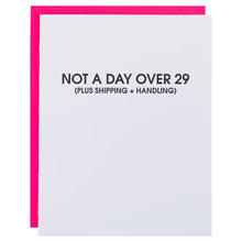 Load image into Gallery viewer, Not A Day Over 29 *Plus Shipping + Handling* - Friendship Birthday Card