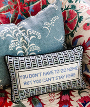 Load image into Gallery viewer, Can&#39;t Stay Here Needlepoint Pillow