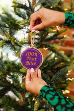 Load image into Gallery viewer, Needlepoint Ornament - 100% That Bitch