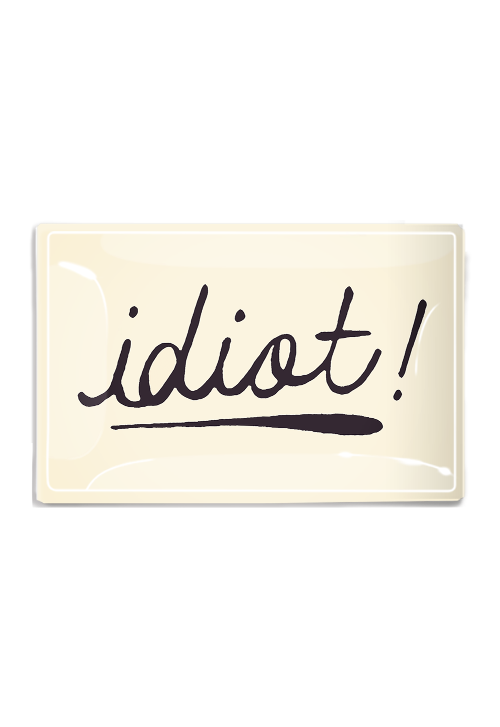 Idiot! Script Decoupage Glass Tray: (2) 3.5