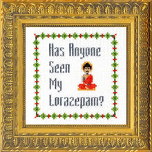 Load image into Gallery viewer, Has Anyone Seen My Lorazepam Deluxe Cross Stitch Kit