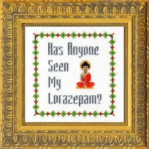 Has Anyone Seen My Lorazepam Deluxe Cross Stitch Kit