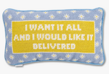 Load image into Gallery viewer, I Want It All Needlepoint Pillow
