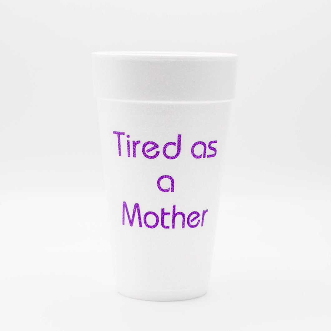 Tired As A Mother